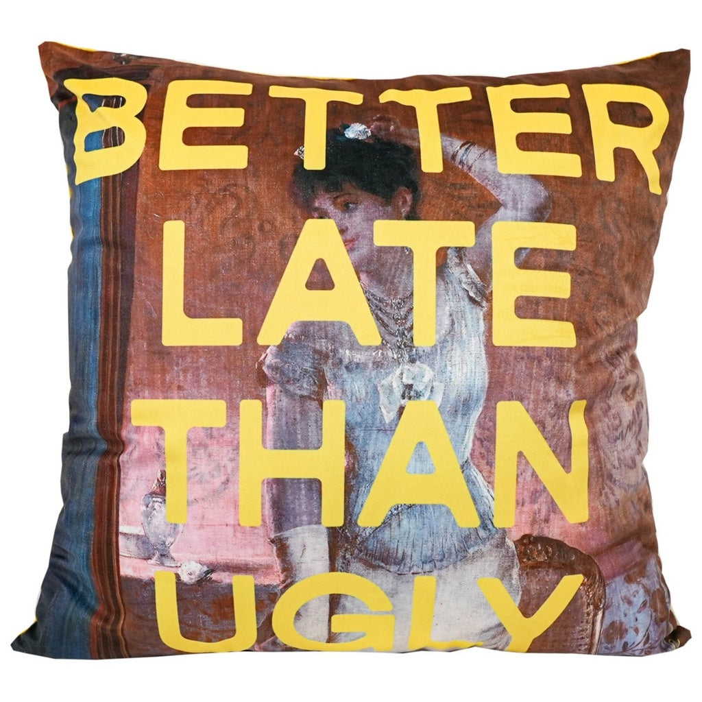 Slogan Velvet Cushion - Better Late Than Ugly